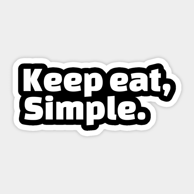 Keep eat, Simple. Sticker by Horisondesignz